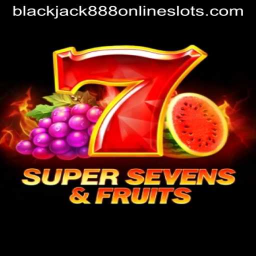 Unveiling 7SuperSevensFruits: A Blend of Classic and Modern Casino Excitement in the World of Blackjack888