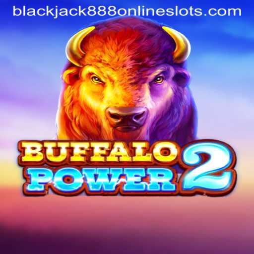 Unleashing the Thrills of BuffaloPower2 and Blackjack888