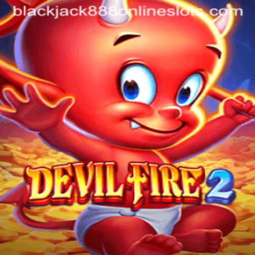 Exploring the Exciting World of DevilFire2 and Blackjack888
