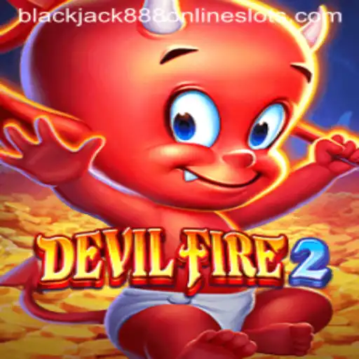 Exploring the Exciting World of DevilFire2 and Blackjack888