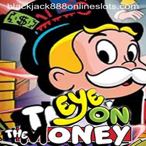 Exploring EyeOnTheMoney: A Riveting Blackjack Experience with blackjack888