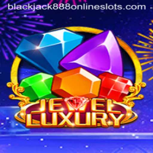 Exploring the Excitement of JewelLuxury and the Thrill of Blackjack888