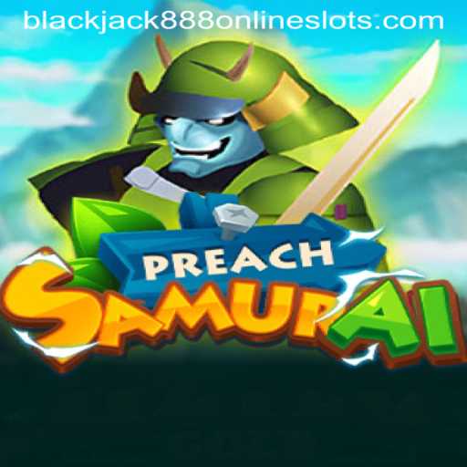 Unveiling the Allure of PreachSamurai: A Journey Through Gameplay and Strategy